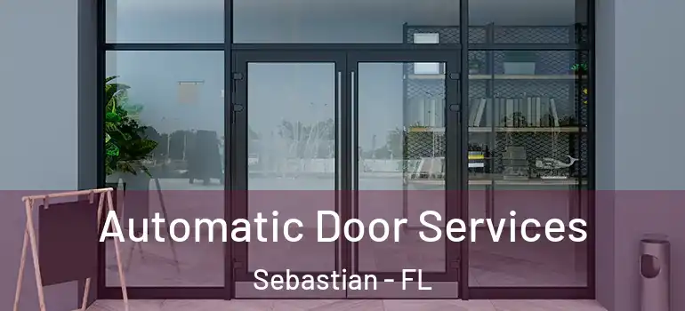  Automatic Door Services Sebastian - FL