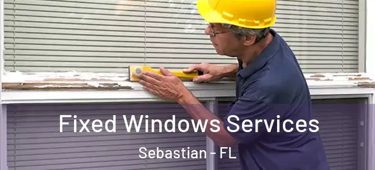  Fixed Windows Services Sebastian - FL