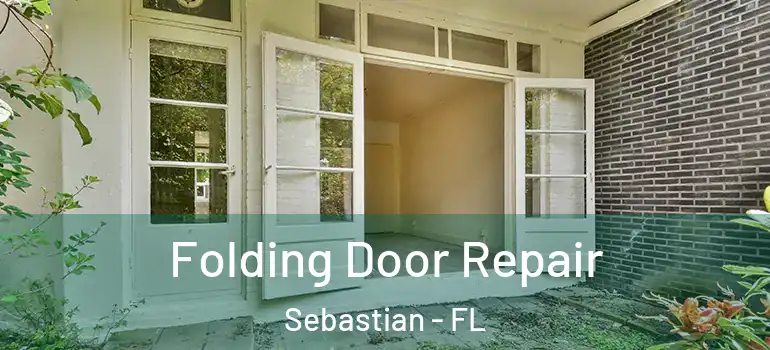  Folding Door Repair Sebastian - FL