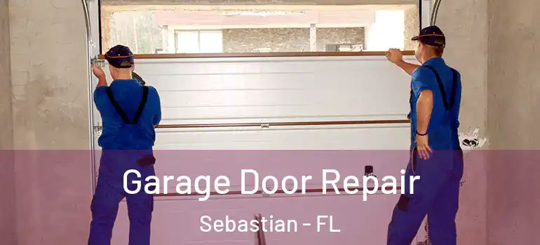  Garage Door Repair Sebastian - FL
