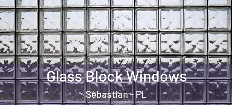  Glass Block Windows Sebastian - FL