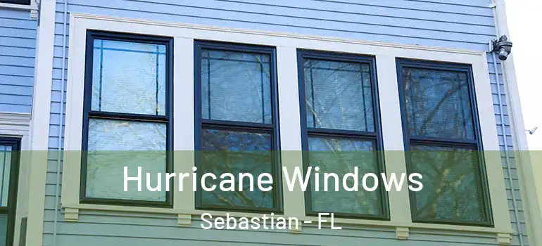  Hurricane Windows Sebastian - FL