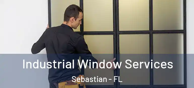  Industrial Window Services Sebastian - FL