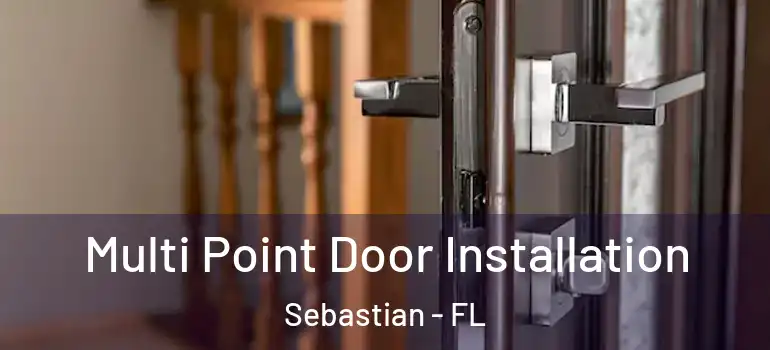  Multi Point Door Installation Sebastian - FL