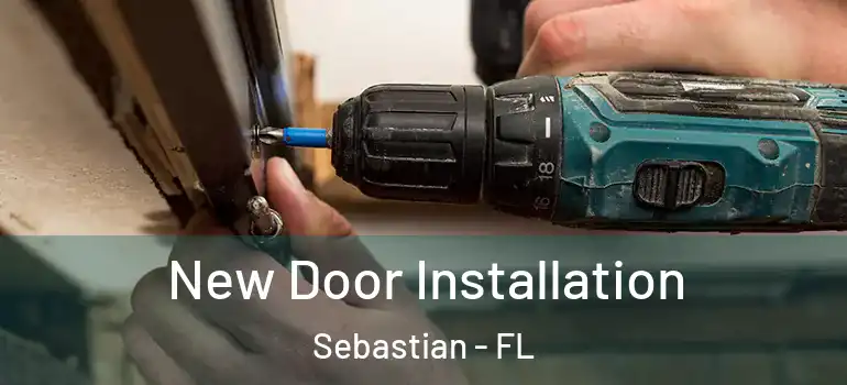  New Door Installation Sebastian - FL