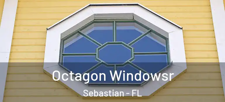  Octagon Windowsr Sebastian - FL