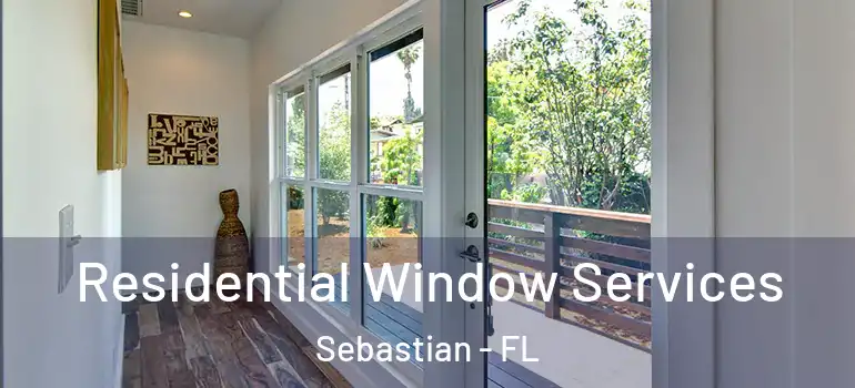  Residential Window Services Sebastian - FL