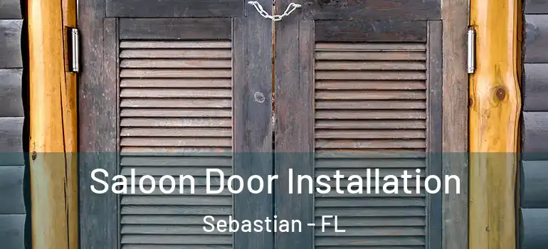  Saloon Door Installation Sebastian - FL