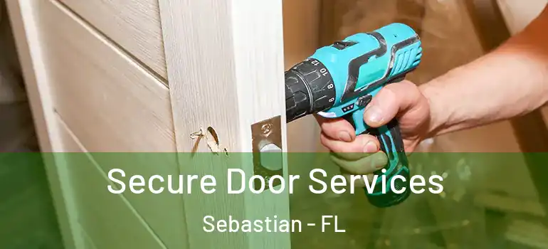  Secure Door Services Sebastian - FL