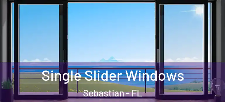  Single Slider Windows Sebastian - FL