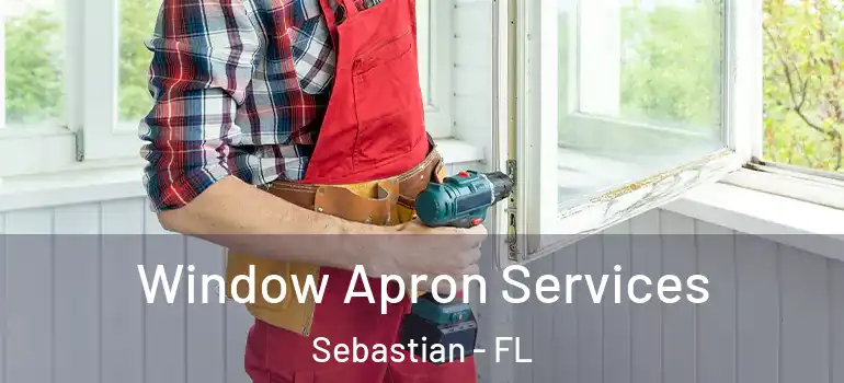  Window Apron Services Sebastian - FL